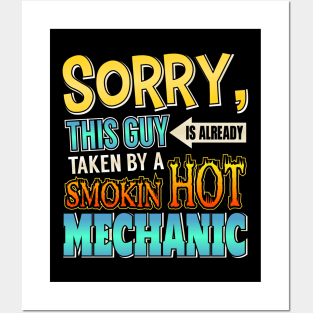 Sorry This Guy Is Taken By A Smokin' Hot Mechanic Posters and Art